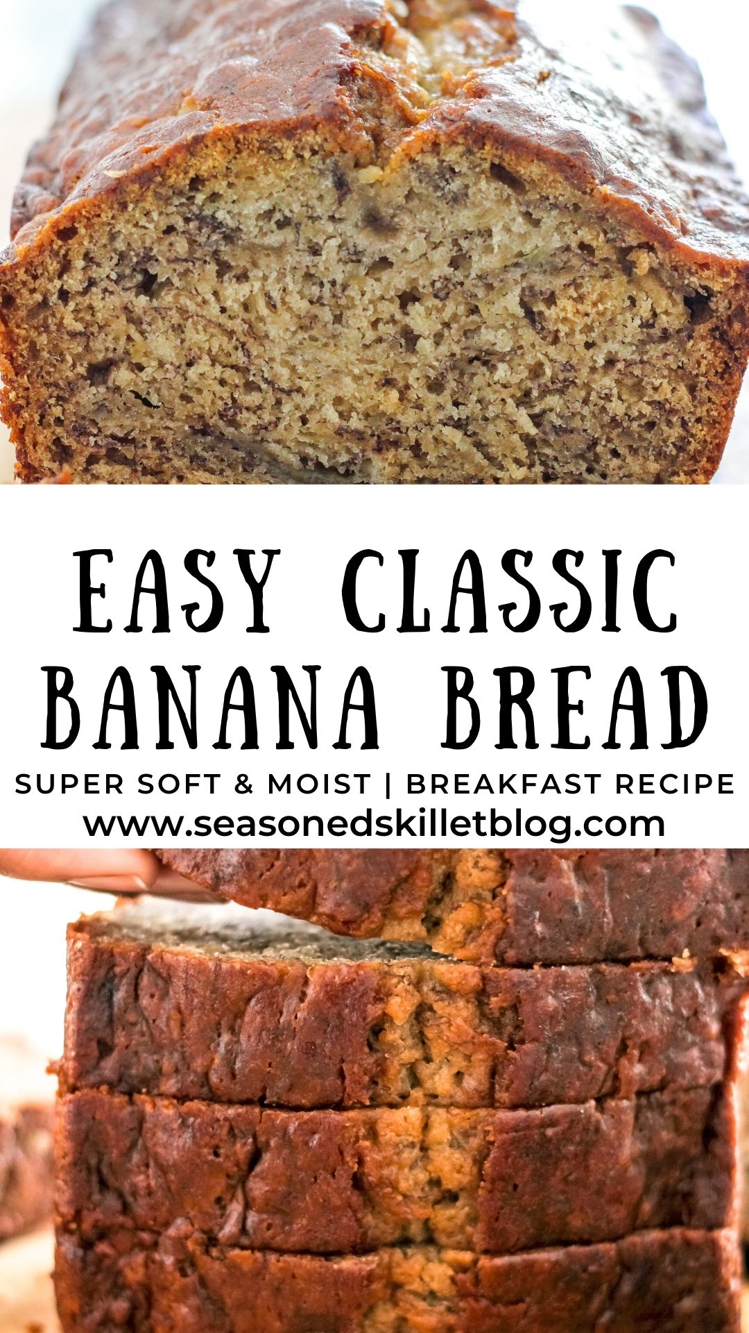 Easy Classic Banana Bread with Recipe Video - The Seasoned Skillet