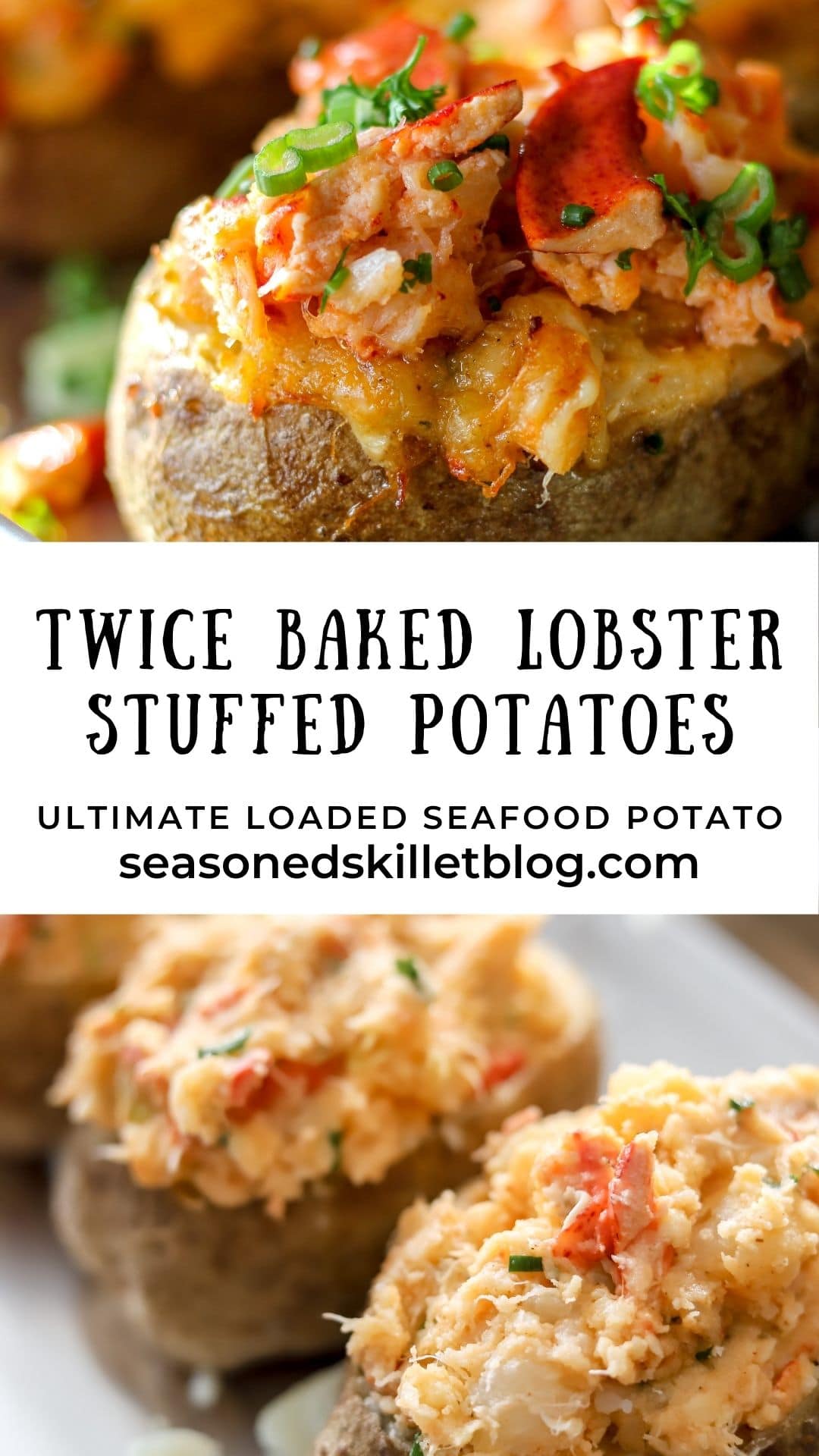 Twice Baked Lobster Stuffed Potatoes - The Seasoned Skillet