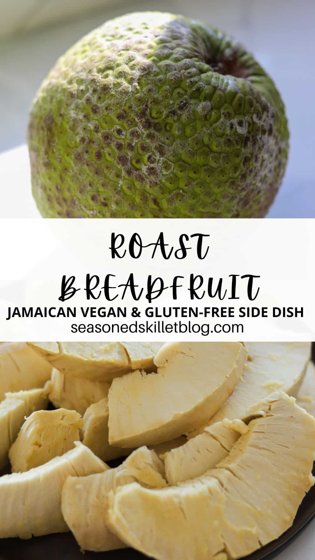 Roast Breadfruit The Seasoned Skillet